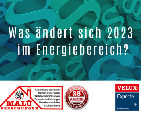 Änderungen im Energiebereich 2023 - Malü Bedachungen