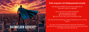 Dachhelden gesucht